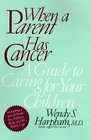 When a Parent Has Cancer  A Guide to Caring for Your Children/Becky and the Worry Cup  A Children's Book About a Parent's Cancer