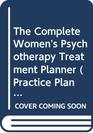 The Complete Women's Psychotherapy Treatment Planner