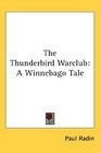 The Thunderbird Warclub A Winnebago Tale