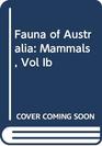 Fauna of Australia Mammals Vol Ib