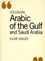 The Colloquial Arabic of the Gulf and Saudi Arabia