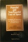 Peaceful and NonPeaceful Uses of Space Problems of Definition for the Prevention of an Arms Race