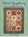Floral Symphony Pieced and Appliqued Flower Designs