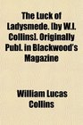 The Luck of Ladysmede  Originally Publ in Blackwood's Magazine