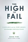 Too High to Fail Cannabis and the New Green Economic Revolution
