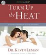Turn Up the Heat A Couples Guide to Sexual Intimacy