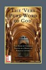 The Very Pure Word of God The Book of Common Prayer as a Model of Biblical Liturgy