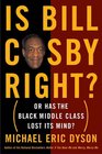 Is Bill Cosby Right Or Has the Black Middle Class Lost its Mind
