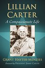 Lillian Carter A Compassionate Life