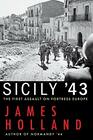 Sicily '43 The First Assault on Fortress Europe