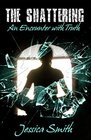 The Shattering: An Encounter With Truth