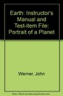 Earth Instructor's Manual and Testitem File Portrait of a Planet
