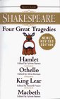 Four Great Tragedies : Hamlet, Othello, King Lear, Macbeth