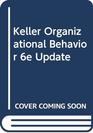 Keller Organizational Behavior 6e Update