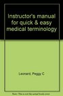 Instructor's manual for quick  easy medical terminology