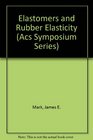 Elastomers and Rubber Elasticity