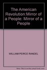 The American Revolution mirror of a people