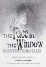 The Face in the Window Haunting Ohio Tales