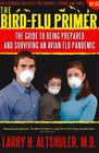 The Birdflu Primer The Guide to Being Prepared And Surviving an Avian Flu Pandemic
