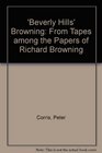 'Beverly Hills' Browning: From Tapes Among the Papers of Richard Browning