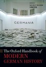 The Oxford Handbook of Modern German History (Oxford Handbooks in History)