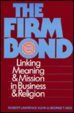 The Firm Bond Linking Meaning and Mission in Business and Religion