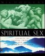 SPIRITUAL SEX  Secrets of Tantra From the Ice Age to the New Millennium