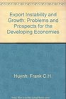 Export Instability and Growth Problems and Prospects for the Developing Economies