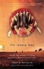 The Lakota Way: Stories and Lessons for Living, Native American Wisdom on Ethics and Character
