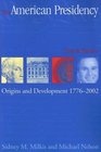The American Presidency Origins and Development 17762000