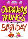 101 Outrageous Things to do on your Birthday