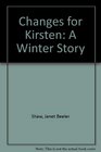 Changes for Kirsten A Winter Story