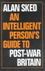 An Intelligent Person's Guide to PostWar Britain