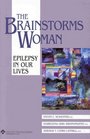 The Brainstorms Woman: Epilepsy in Our Lives