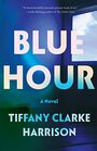 Blue Hour A Novel