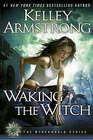 Waking the Witch (Women of the Otherworld, Bk 11)