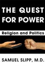 The Quest for Power Religion and Politics