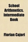 School Arithmetics Intermediate Book