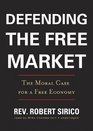 Defending the Free Market The Moral Case for a Free Economy