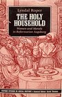 The Holy Household Women and Morals in Reformation Augsburg