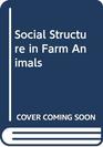 Social Structure in Farm Animals