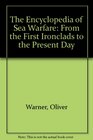 The Encyclopedia of sea warfare: From the first ironclads to the present day (A Salamander book)