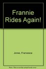 Frannie Rides Again