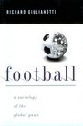 Football A Sociology of the Global Game