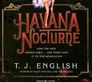 Havana Nocturne  How the Mob Owned Cuba and Then Lost It to the Revolution