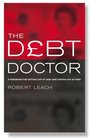 The Debt Doctor A Handbook for Getting Out of Debt and Staying Debtfree