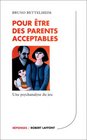 Pour tre des parents acceptables  Une psychanalyse du jeu