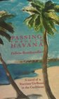 Passing Through Havana A Novel of a Wartime Girlhood in the Caribbean