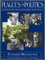 Plagues and Politics The Story of the United States Public Health Service