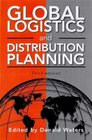 Global Logistics  Distribution Planning 3e
